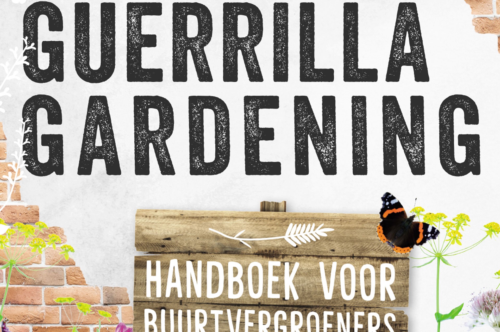 Guerrilla Gardening, Handboek voor buurtvergroener